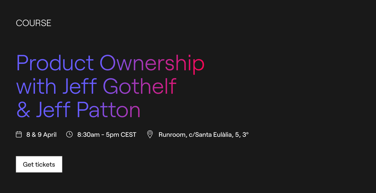 Product Ownership with Jeff Gothelf & Jeff Patton